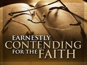 earnestly-contending-for-the-faith-Standing-Up-for-The-Christian-Faith-e1349300399840 - Copy